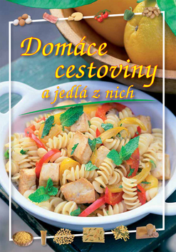 Kniha: Domáce cestoviny a jedlá z nich - Zdenka Horecká, Vladimír Horecký