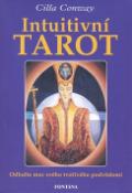Kniha: Intuitivní tarot - Rozjímání o prameni magických sil a moudrosti - Cilla Conway