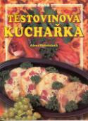 Kniha: Těstovinová kuchařka - Alena Doležalová