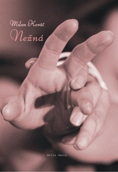 Kniha: Nežná - Milan Kováč