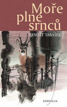 Kniha: Moře plné srnců - Arnošt Tabášek