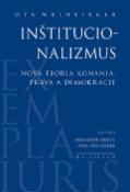 Kniha: Inštitucionalizmus - Nová teória konania, práva a demokracie - Ota Weinberger