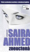 Kniha: Zneuctená - Príbeh neslobodnej moslimky v slobodnom Anglicku - Saira Ahmed