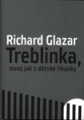 Kniha: Treblinka, slovo jak z dětské říkanky - Slovo jako z dětské říkanky - Richard Glazar