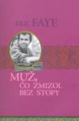 Kniha: Muž, čo zmizol bez stopy - Éric Faye