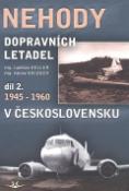 Kniha: Nehody dopravních letadel díl 2. 1945-1960 v Československu - Ladislav Keller, Václav Kolouch