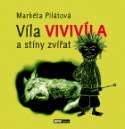 Kniha: Víla Vivivíla a stíny zvířat - Markéta Pilátová