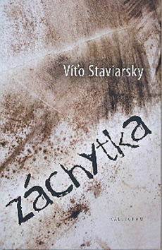 Kniha: Záchytka - Víťo Staviarsky