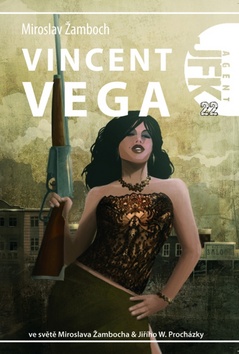 Kniha: Vincent Vega - Agent JFK 022 - Jan Hlávka, Jiří W. Procházka, Jan Štěpánek, Miroslav Žamboch, Jiří Procházka