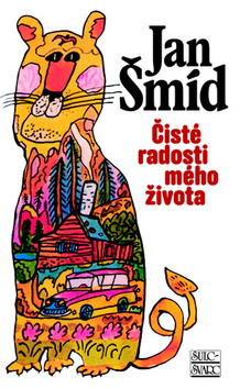 Kniha: Čisté radosti mého života - Jan Šmíd