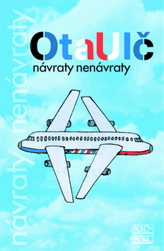 Kniha: Návraty nenávraty - Ota Ulč