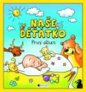 Kniha: Naše děťátko První album - Hana Schwarzová