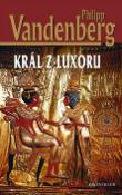 Kniha: Král z Luxoru - Philipp Vandenberg