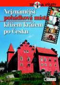 Kniha: Nejznámější pohádková místa křížem krážem po Česku - Radek Laudin