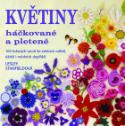 Kniha: Květiny háčkované a pletené - 100 krásných vzorů ke zdobení oděvů, dárků a módních doplňků - Lesley Stanfieldová