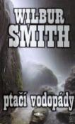 Kniha: Ptačí vodopády - Wilbur Smith