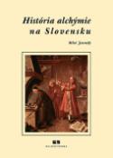Kniha: História alchýmie na Slovensku - Miloš Jesenský