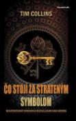 Kniha: Čo stojí za strateným symbolom - Neautorizovaný sprievodca bestsellerom Dana Browna - Tim Collins