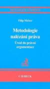 Kniha: Metodologie nalézání práva. Úvod do právní argumentace - Právnické učebnice - Filip Melzer