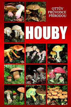 Kniha: Houby - Ottův průvodce přírodou