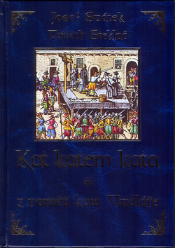 Kniha: Kat katem kata z pamětí kata Mydláře - Josef Svátek, Vojtěch Steklač