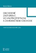 Kniha: Obchodné zastúpenie vo vnútroštátnom a zahraničnom obchode - Iva Ritschelová, Martin Winkler