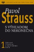 Kniha: S výhľadom do nekonečna - 1 - Pavol Strauss