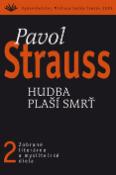 Kniha: Hudba plaší smrť - 2 - Pavol Strauss
