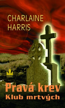 Pravá krev Klub mrtvých (Charlaine Harris)