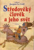 Kniha: Středověký člověk a jeho svět - Jacques Le Goff