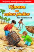 Kniha: Výprava na ostrov pirátov - Mary Pope Osborne, Mary Pope Osbornová