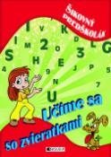 Kniha: Učíme sa so zvieratkami - Šikovný predškolák - Romana Šíchová
