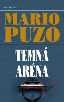 Kniha: Temná aréna - Mario Puzo