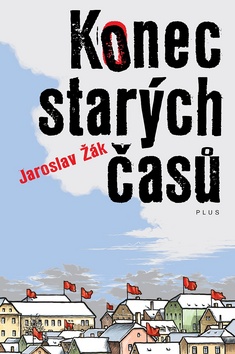 Kniha: Konec starých časů - Jaroslav Žák
