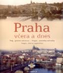 Kniha: Praha včera a dnes - Vícejazyčná publikace - neuvedené