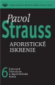 Kniha: Aforistické iskrenie 6 - 6 - Pavol Strauss