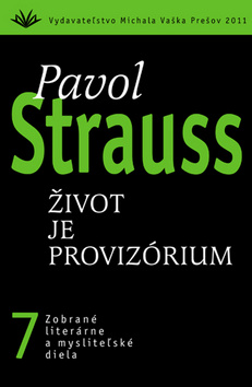 Kniha: Život je provizórium - 7 - Pavol Strauss