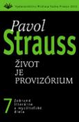 Kniha: Život je provizórium - 7 - Pavol Strauss