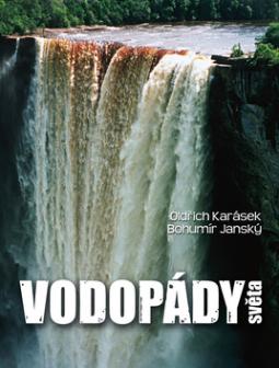 Kniha: Vodopády světa - Bohumír Janský, Oldřich Karásek