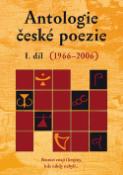 Kniha: Antologie české poezie I.díl - 1966-2006 Poezie je nevyhnutelně potřebná, kdybych jen věděl k čemu... - neuvedené