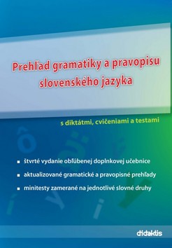 Kniha: Prehľad gramatiky a pravopisu slovenského jazyka - s diktátmi, cvičeniami a testami - Ján Tarábek, Milada Caltíková