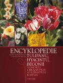 Kniha: Encyklopedie tulipánů, hyacintů, begonií - a dalších okrasných cibulnatých a hlíznatých rostlin - Stanislav Vilím, Lenka Křesadlová