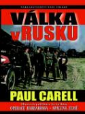 Kniha: Válka v Rusku - Obrazová publikace ke knihám Operace Barbarossa a Spálená země - Paul Carell