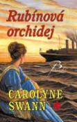 Kniha: Rubínová orchidej - Carolyne Swann
