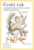 Kniha: Český rok Jaro - V pohádkách, písních, hrách a tancích .... - Karel Plicka, František Volf, Karel Svolinský