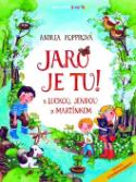 Kniha: Jaro je tu ! - S Luckou, Jendou a Martínkem - Andrea Popprová