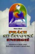 Kniha: Práce se životní energií - jak pracovat se životní ener. - Walter Lübeck