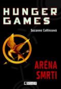 Kniha: Aréna smrti - Hunger games I. - Suzanne Collinsová