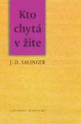 Kniha: Kto chytá v žite - Jerome David Salinger