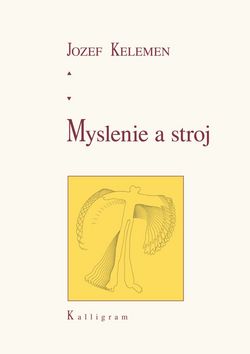Kniha: Myslenie a stroj - Jozef Kelemen